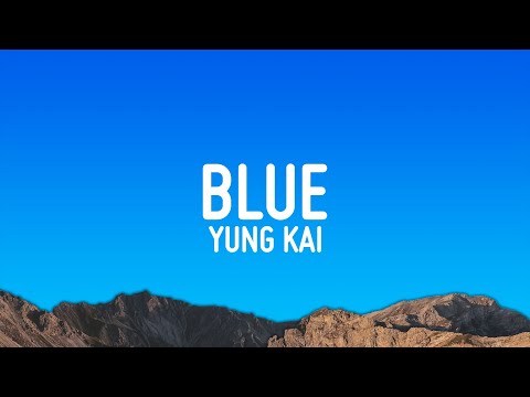 Yung Kai - Blue (Lyrics)