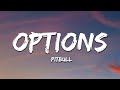 Pitbull - Options (Lyrics) ft. Stephen Marley