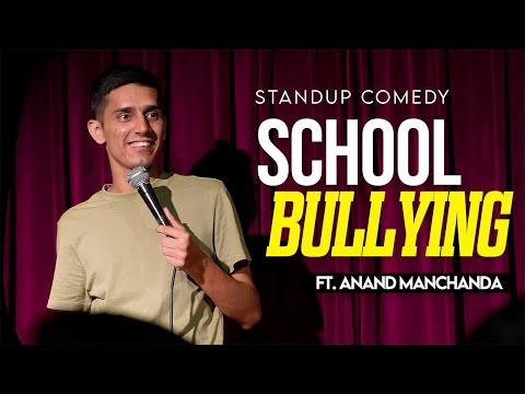 School Bullying - Standup Comedy By Anand Manchanda