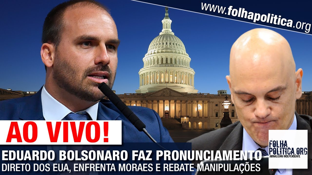 AO VIVO: EDUARDO BOLSONARO FAZ PRONUNCIAMENTO DIRETO DOS EUA, ENFRENTA MORAES E REBATE MANIPULAÇÕES