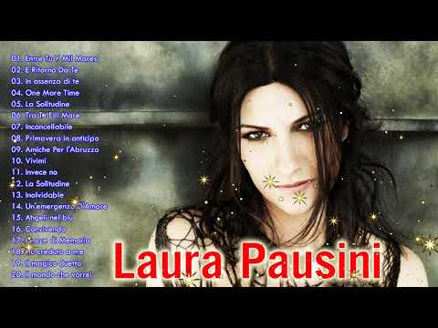 Laura Pausini Migliori Successi - Laura Pausini Greatest Hits - Laura Pausini Best Songs Of All Time