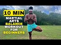 10 Min Martial Arts Balance Workout For Beginners Easy Balance Exercises