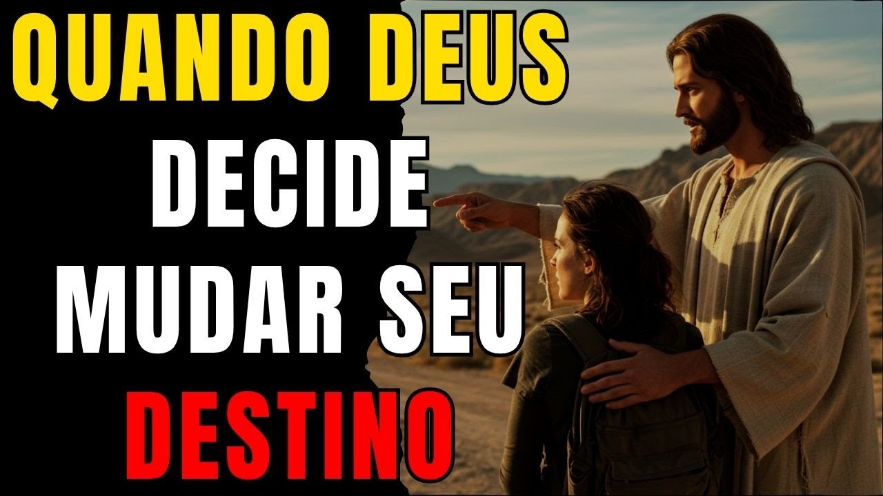 O que Acontece Quando DEUS Decide Mudar o Seu DESTINO