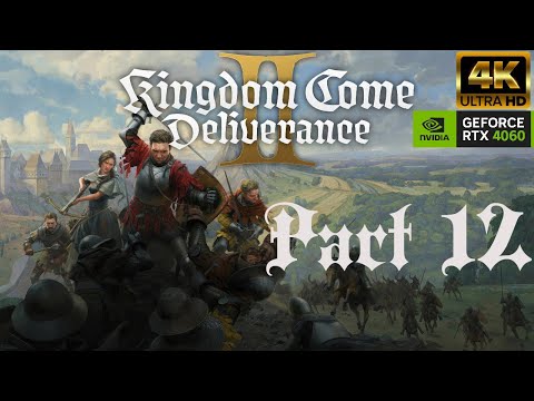 Kingdom Come: Deliverance II Gameplay Walkthrough - Part 12 (No Commentary) [4K PC]