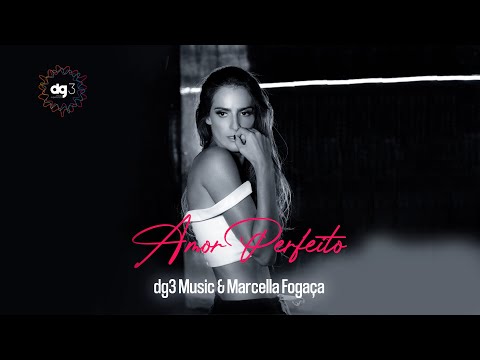 dg3 Music & Marcella Fogaça - Amor Perfeito