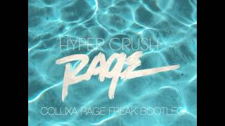 Hyper Crush - Somebody Rage (ColliXa Rage Freak Bootleg)