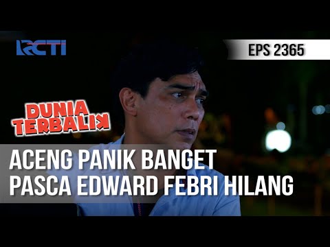 Dunia Terbalik - Febri dan Edward Hilang, Aceng Langsung Panik Banget