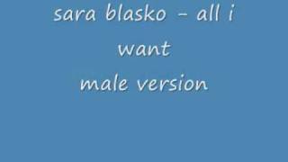 sara blasko - all i want ( male version ) + LYRICS