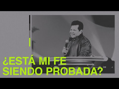 ¿Esta tu fe siendo probada? ¿Como puedo asegurar que Dios esta conmigo? | Guillermo Maldonado