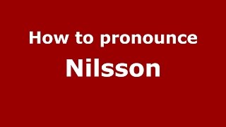 How to pronounce Nilsson