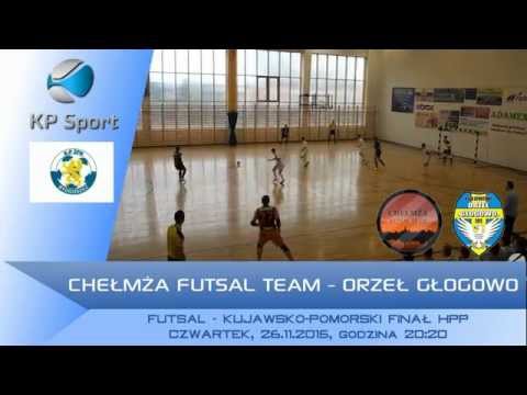 Chełmża Futsal Team - Orzeł Głogowo / Zapowiedź / Finał Kuj-Pom HPP [26.11.2015]