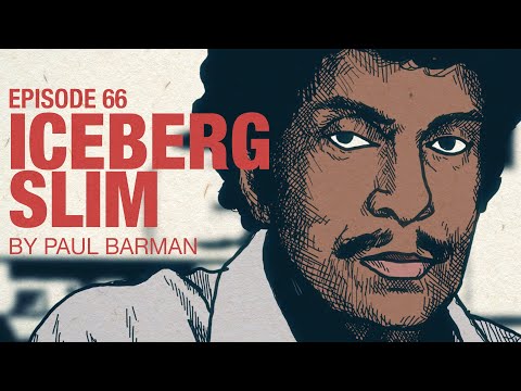 Paul Barman on Iceberg Slim | Accolades Ep 66
