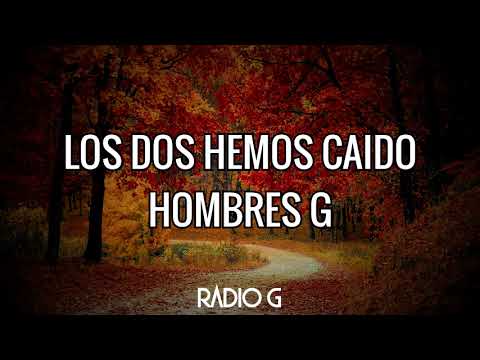 Los Dos Hemos Caido - Hombres G