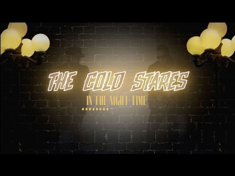 The Cold Stares -  "In The Night Time" (Official Lyric Video)