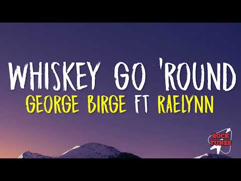 George Birge & RaeLynn - Whiskey Go 'Round (Lyrics)