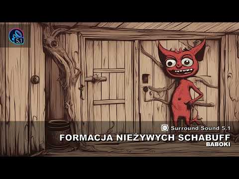[5.1 HD] Formacja Nieżywych Schabuff - Baboki. Surround 2023 remaster.