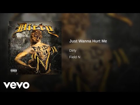 Dirty - Just Wanna Hurt Me (AUDIO)