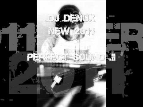Dj Denux New 2012 ( Perfect Sound.II )