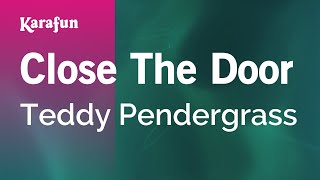 Karaoke Close The Door - Teddy Pendergrass *