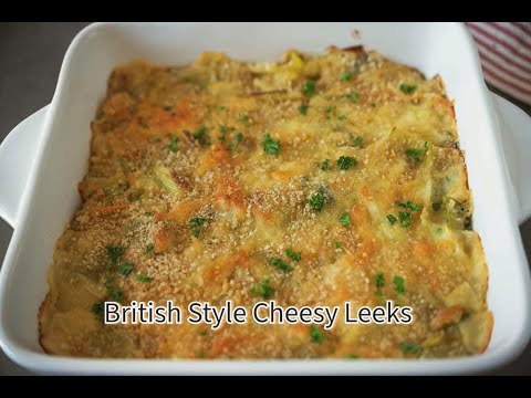British Style Cheesy Leeks Recipe