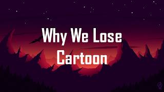 Cartoon - Why We Lose (Lyrics)