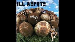 Ill Repute- It's Real