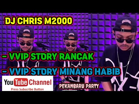 DJ CHRIS M2000 - REKAMAN VVIP STORY RANCAK & STORY MINANG HABIB - BREAKBEAT CAMPURAN LAGU MINANG