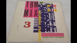 Sample Syndicate - TBM Mix 3 - I Wanna Make You Dance (Hiphouse Mix) 1989 HQ