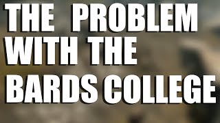 THE PROBLEM WITH BARDS COLLEGE | PROBLEMS WITH SKYRIM