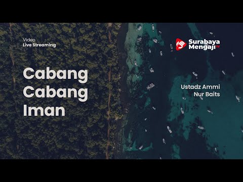 Cabang - Cabang Iman - Ustadz Ammi Nur Baits