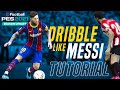 How To Dribble Like Messi Tutorial Realistic Player Focus EFootball PES 2021