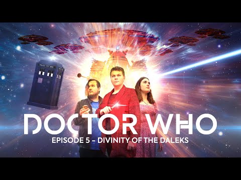 Doctor Who Fan-Film | Series 3 | Episode 5 - Divinity of the Daleks
