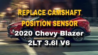 2019-2024 CHEVY BLAZER 3.6L LGX Replace Camshaft Position Sensor Bank#1