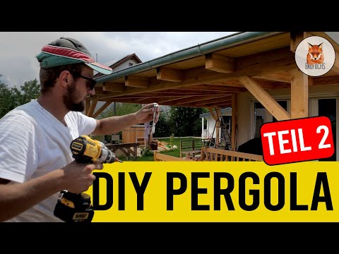TEIL 2/2 TERRASSENÜBERDACHUNG SELBST GEBAUT DIY - HOLZ PERGOLA LÄRCHE