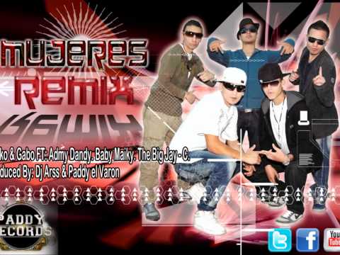 Mujeres (Official Remix) Ginko & Gabo Feat. Admy dandy & Baby Maiky. The Big Jay-C (PADDY RECORDS)
