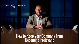 How to Keep Your Company From Becoming Irrelevant