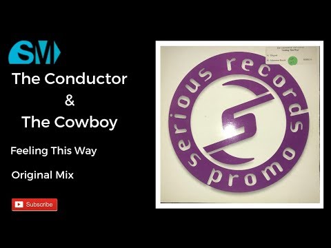 The Conductor & The Cowboy-Feeling This Way-Original Mix(2000)