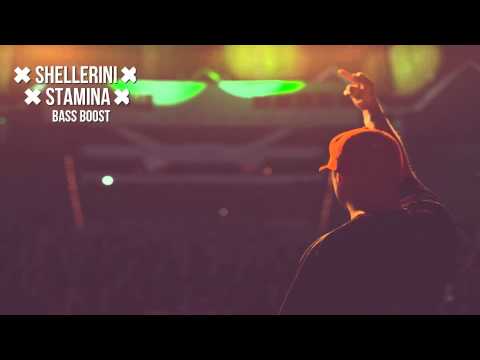 ✖ SHELLERINI - STAMINA | BASS BOOST 1080p
