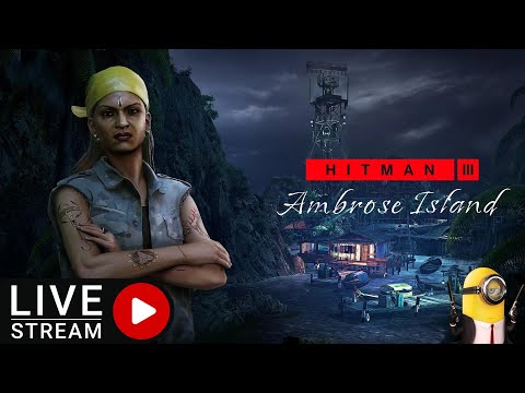 Hitman 3 Ambrose Island First Playthroughs then Deep Dive.