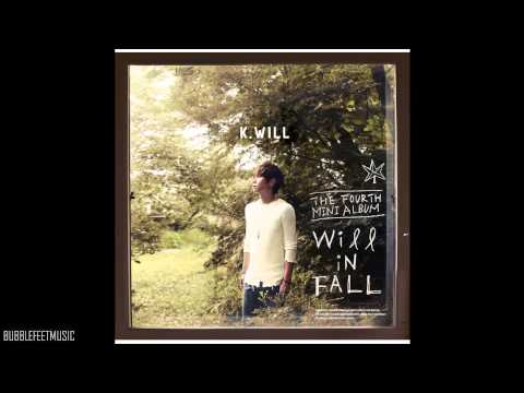 K.Will (케이윌) - Bubble (Narr. Bora of SISTAR [씨스타]) [Mini Album - Will in FALL]