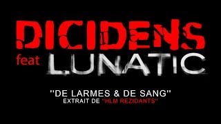 Dicidens ft Lunatic - De larmes et de sang