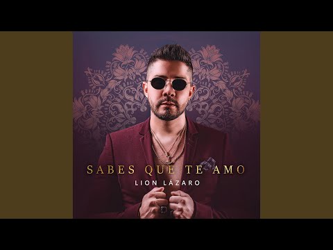 Sabes Que Te Amo