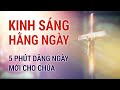 KINH SÁNG HẰNG NGÀY 5 Phút Dâng Ngày Cho Chúa Có Lời Kinh Để Đọc Theo