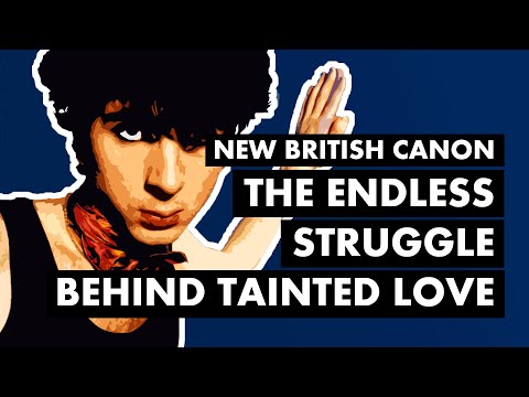 The Endless Struggle Behind Soft Cell & TAINTED LOVE | New British Canon