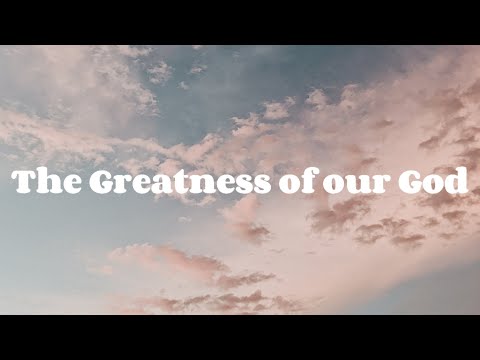 The Greatness of Our God | By Hillsong Worship