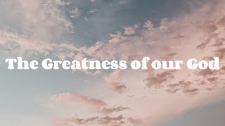 The Greatness of Our God | By Hillsong Worship
