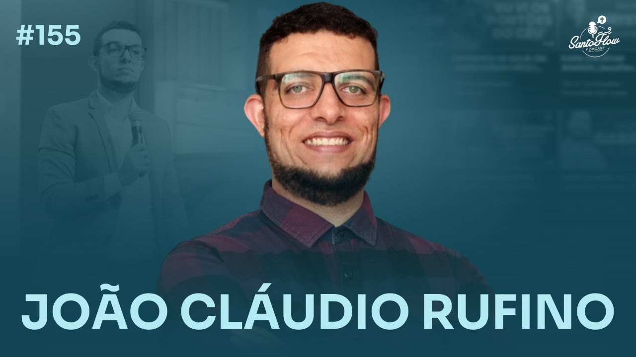 PROF. JOÃO CLÁUDIO RUFINO | SantoFlow Podcast #155