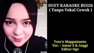 Download lagu DUET KAROKE BUGIS ( tanpa vokal cowok ) Toto,e Mappatantu mp3