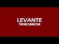 Levante - Tikibombom (Lyric Video)