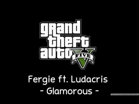 [GTA V Soundtrack] Fergie ft. Ludacris - Glamorous [Non Stop Pop FM]